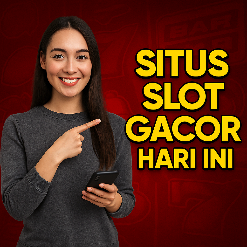 Situs Slot Gacor Hari Ini
